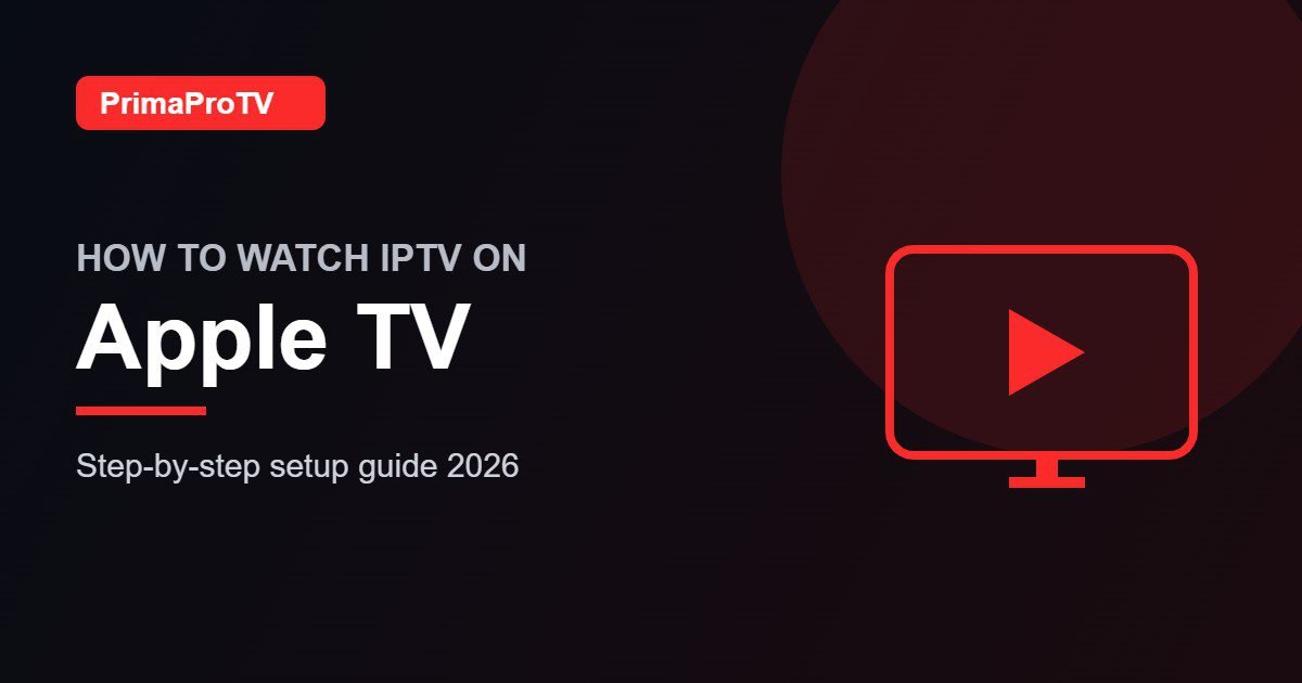 How to watch IPTV on Apple TV with PrimaProTV - setup guide