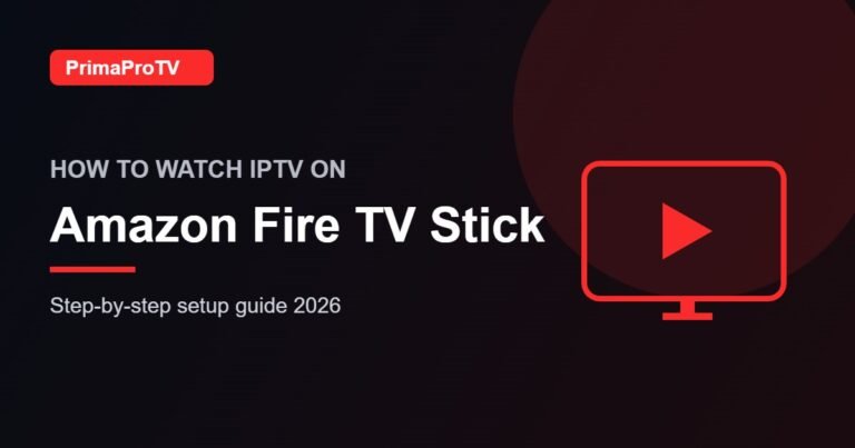 How to watch IPTV on Amazon Fire TV Stick with PrimaProTV - setup guide
