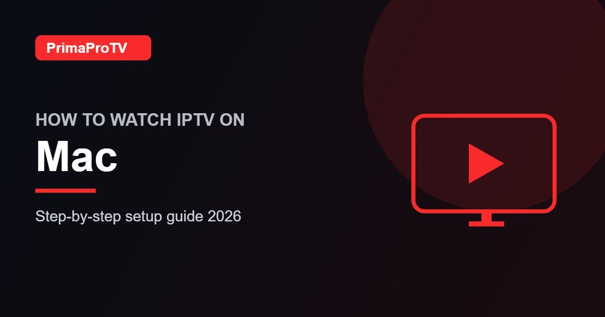 How to watch IPTV on Mac with PrimaProTV - setup guide