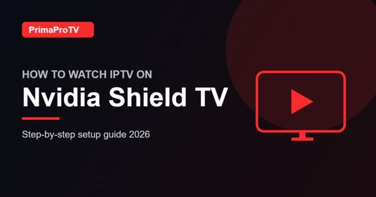 How to Watch IPTV on Nvidia Shield TV: Setup Guide (2026)